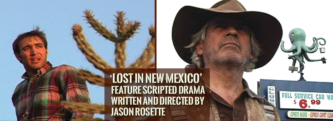 'Lost in New Mexico' is a feature scripted drama written and directed by Jason Rosette