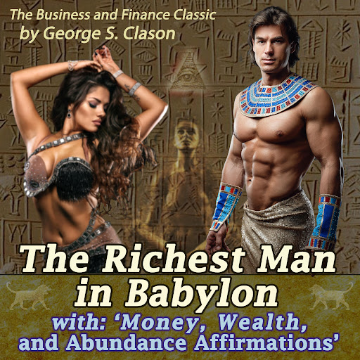 The Richest Man in Babylon by George S. Clason, Performed by Jason Rosette